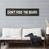 Don't Feed The Bears Wood Novelty Wall Sign - 36" x 8"